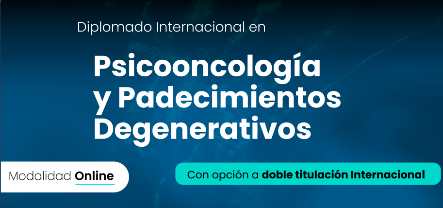 Diplomado Internacional en Psicooncología y Padecimientos Degenerativos
